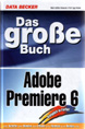 Das Grosse Buch Adobe Premiere 6